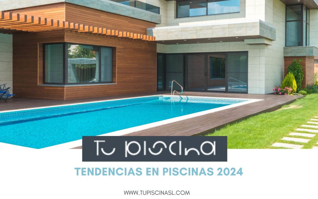 Tendencias en piscinas 2024