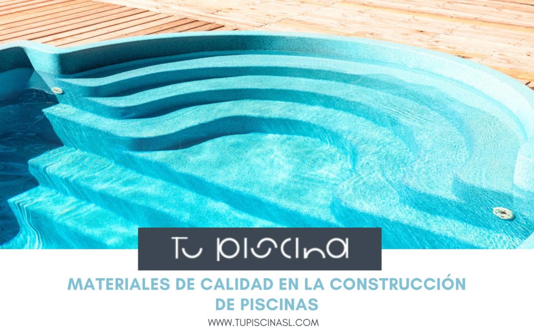 Importancia de usar materiales de calidad en la construcción de piscinas